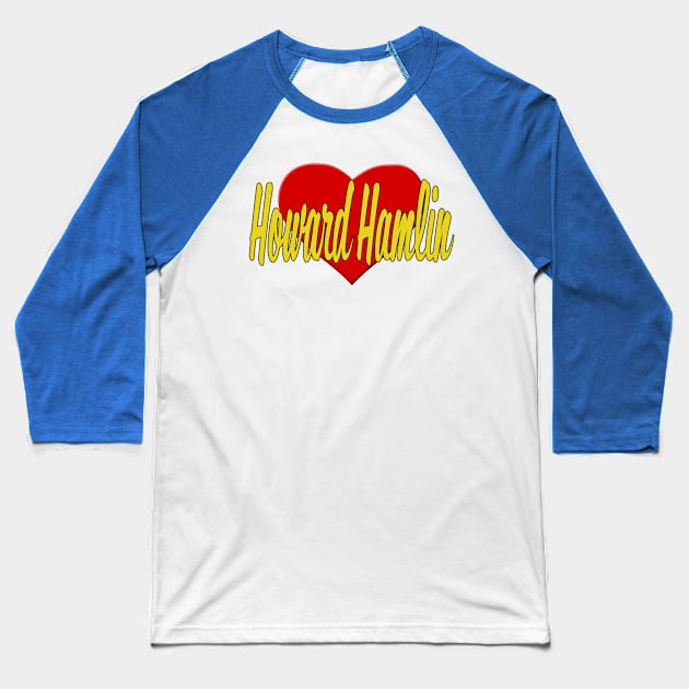 Heart Howard Hamlin Baseball T-Shirt by snknjak